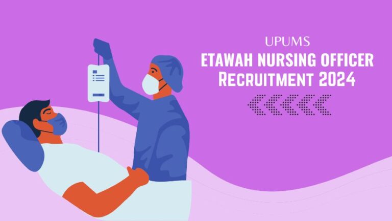 UPUMS Etawah Nursing Officer Recruitment 2024